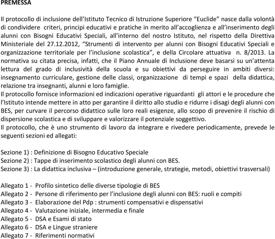 2012, Strumenti di intervent per alunni cn Bisgni Educativi Speciali e rganizzazine territriale per l inclusine sclastica, e della Circlare attuativa n. 8/2013.