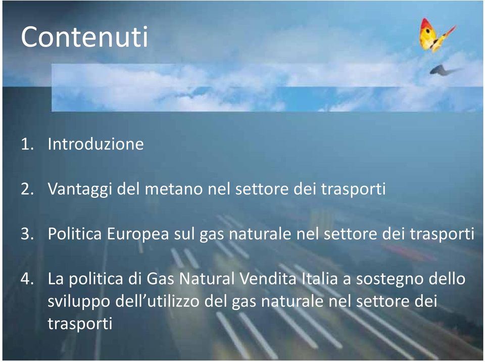 Politica Europea sul gas naturale nel settore dei trasporti 4.