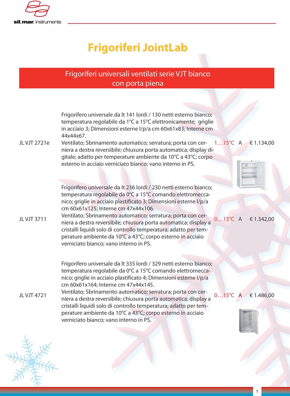 Ventilato; Sbrinamento automatico; serratura; porta con cerniera a destra reversibile; chiusura porta automatica; display digitale; adatto per temperature ambiente da 10 C a 43 C; corpo esterno in