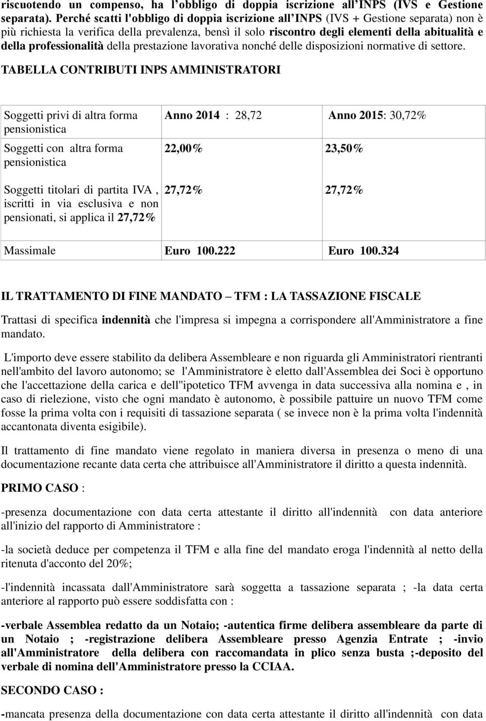 professionalità della prestazione lavorativa nonché delle disposizioni normative di settore.