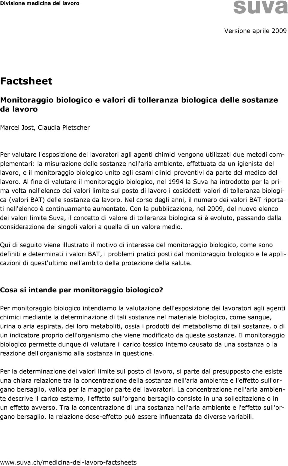 unito agli esami clinici preventivi da parte del medico del lavoro.