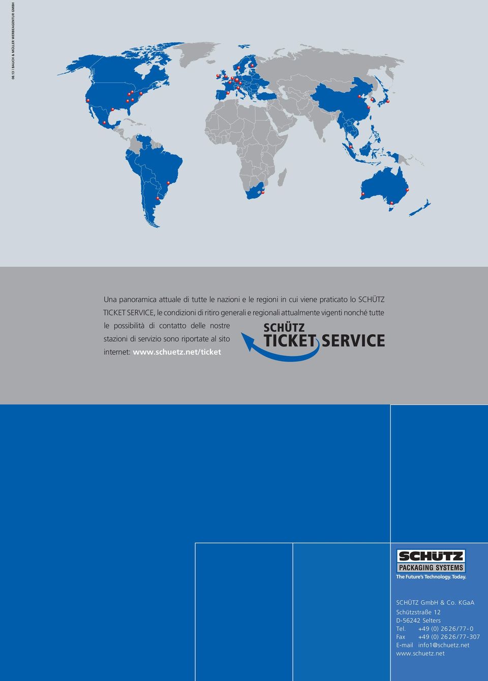 contatto delle nostre stazioni di servizio sono riportate al sito internet: www.schuetz.net/ticket SCHÜTZ GmbH & Co.