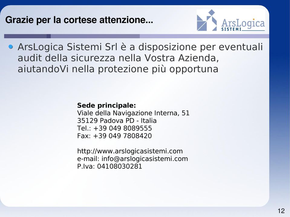 Azienda, aiutandovi nella protezione più opportuna Sede principale: Viale della Navigazione