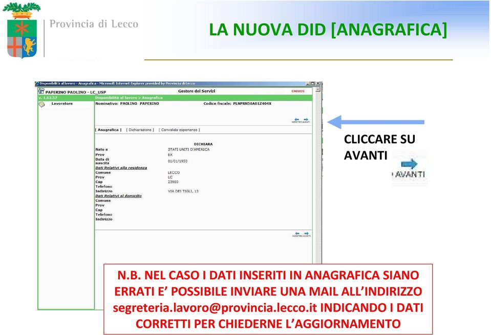 POSSIBILE INVIARE UNA MAIL ALL INDIRIZZO segreteria.