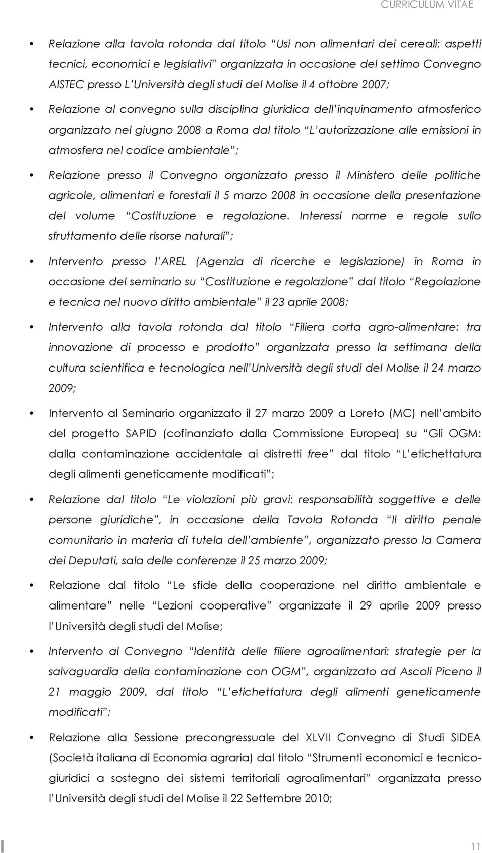 nel codice ambientale ; Relazione presso il Convegno organizzato presso il Ministero delle politiche agricole, alimentari e forestali il 5 marzo 2008 in occasione della presentazione del volume