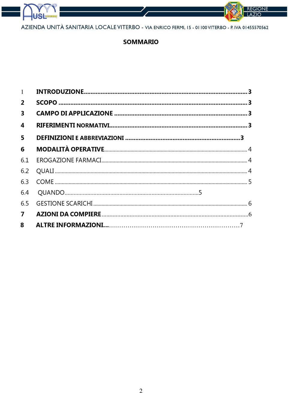 ..3 6 MODALITÀ OPERATIVE...4 6.1 EROGAZIONE FARMACI...4 6.2 QUALI...4 6.3 COME.