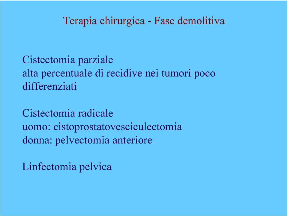 differenziati Cistectomia radicale uomo: