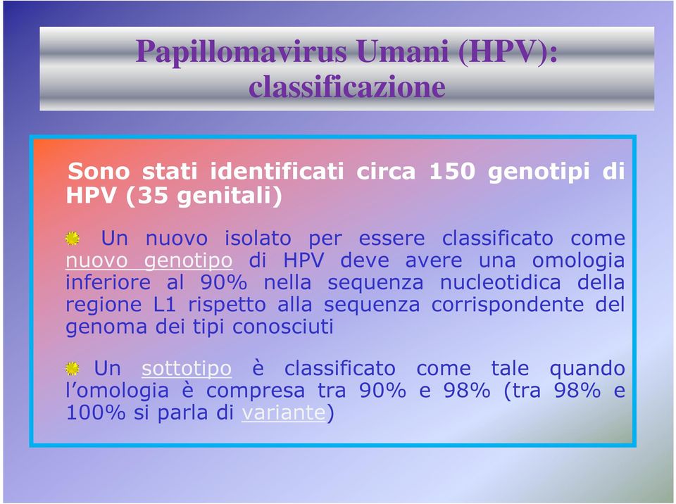 sequenza nucleotidica della regione L1 rispetto alla sequenza corrispondente del genoma dei tipi conosciuti Un