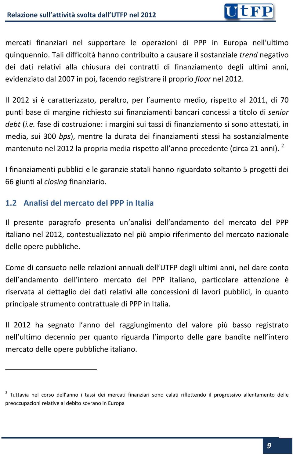 registrare il proprio floor nel 2012.