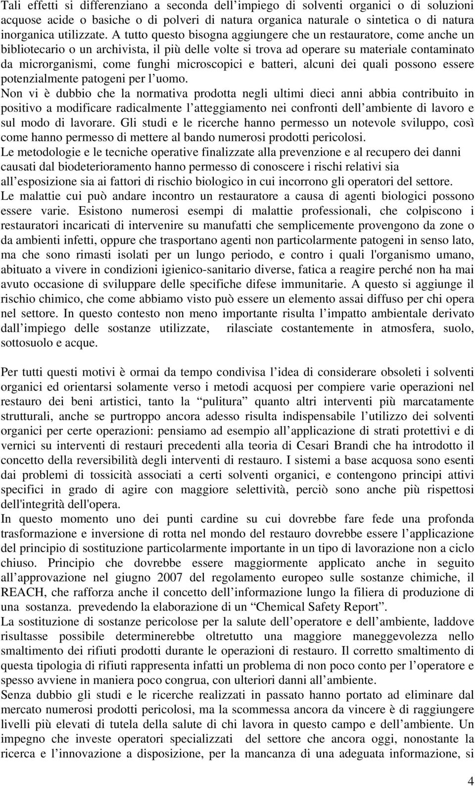 microscopici e batteri, alcuni dei quali possono essere potenzialmente patogeni per l uomo.