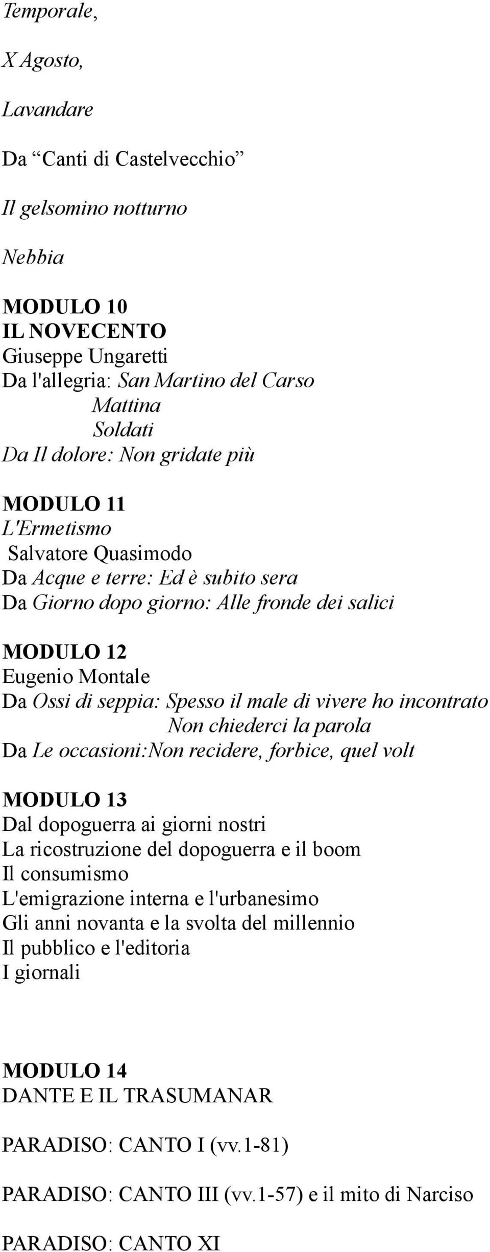 vivere ho incontrato Non chiederci la parola Da Le occasioni:non recidere, forbice, quel volt MODULO 13 Dal dopoguerra ai giorni nostri La ricostruzione del dopoguerra e il boom Il consumismo