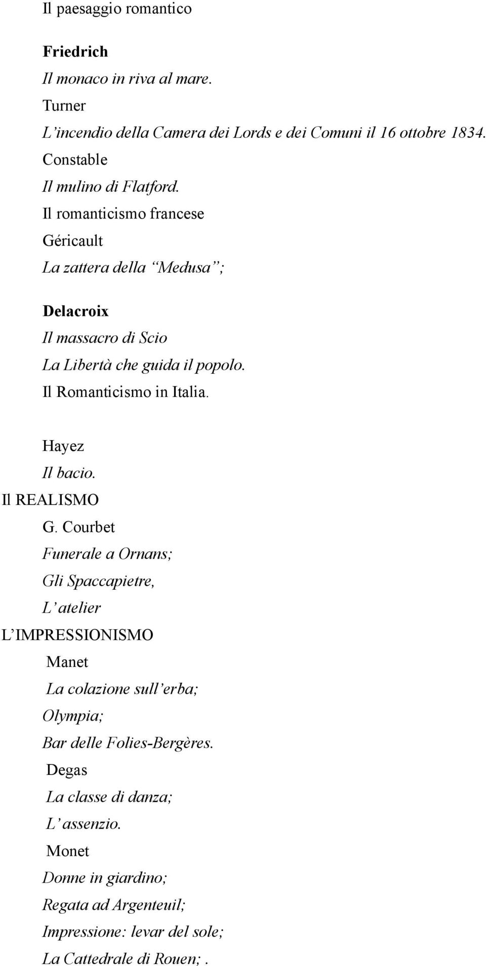 Il Romanticismo in Italia. Hayez Il bacio. Il REALISMO G.