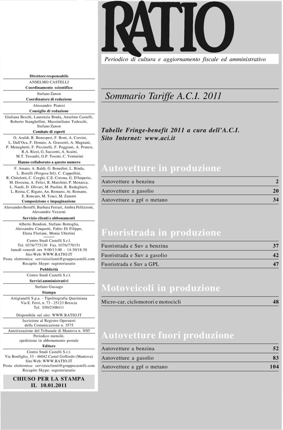 Dall'Oca, F. Donato, A. Grassotti, A. Magnani, P. Meneghetti, F. Piccinelli, F. Poggiani, A. Pratesi, R.A. Rizzi, G. Saccenti, A. Scaini, M.T. Tessadri, G.P. Tosoni, C.