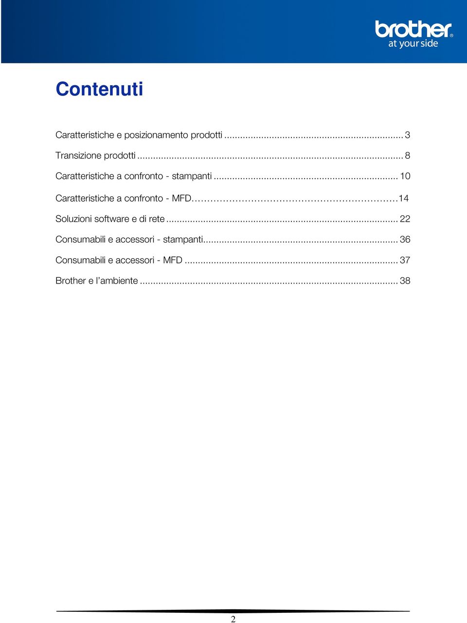 .. 10 Caratteristiche a confronto - MFD 14 Soluzioni software e di rete.