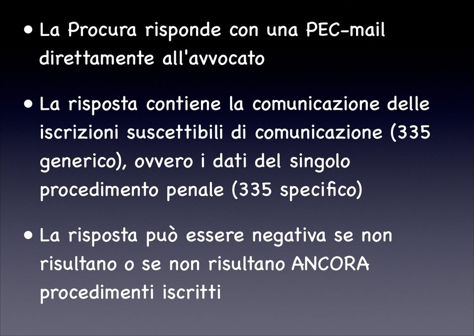 generico), ovvero i dati del singolo procedimento penale (335 specifico) La