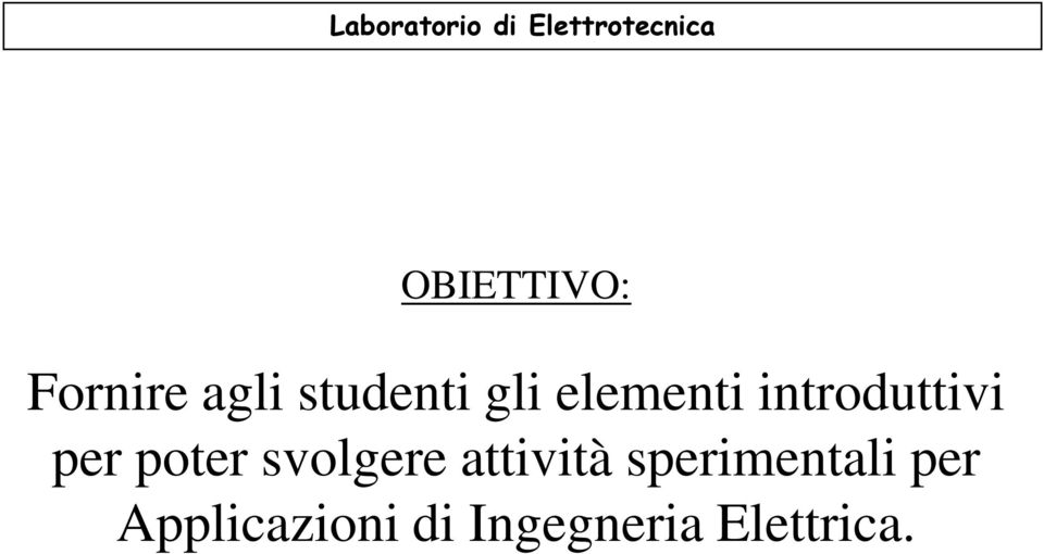 studenti gli elementi introduttivi per poter svolgere