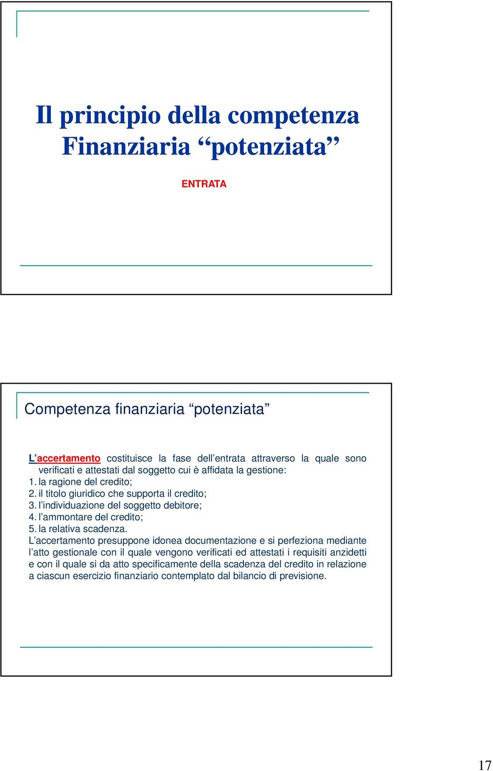 l ammontare del credito; 5. la relativa scadenza.