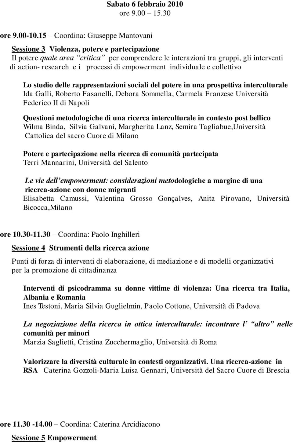 empowerment individuale e collettivo Lo studio delle rappresentazioni sociali del potere in una prospettiva interculturale Ida Galli, Roberto Fasanelli, Debora Sommella, Carmela Franzese Università