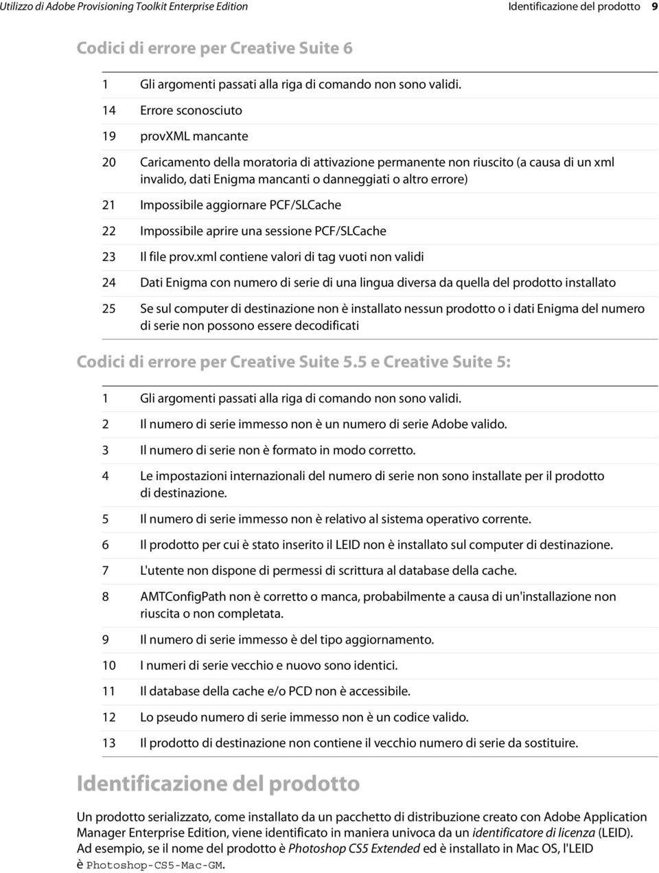 Impossibile aggiornare PCF/SLCache 22 Impossibile aprire una sessione PCF/SLCache 23 Il file prov.