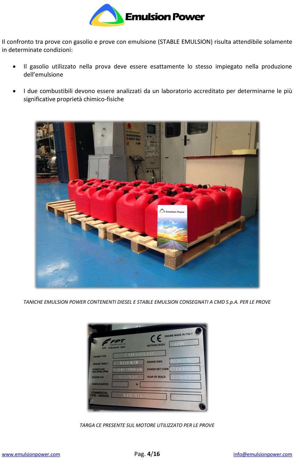 un laboratorio accreditato per determinarne le più significative proprietà chimico-fisiche TANICHE EMULSION POWER CONTENENTI DIESEL E STABLE