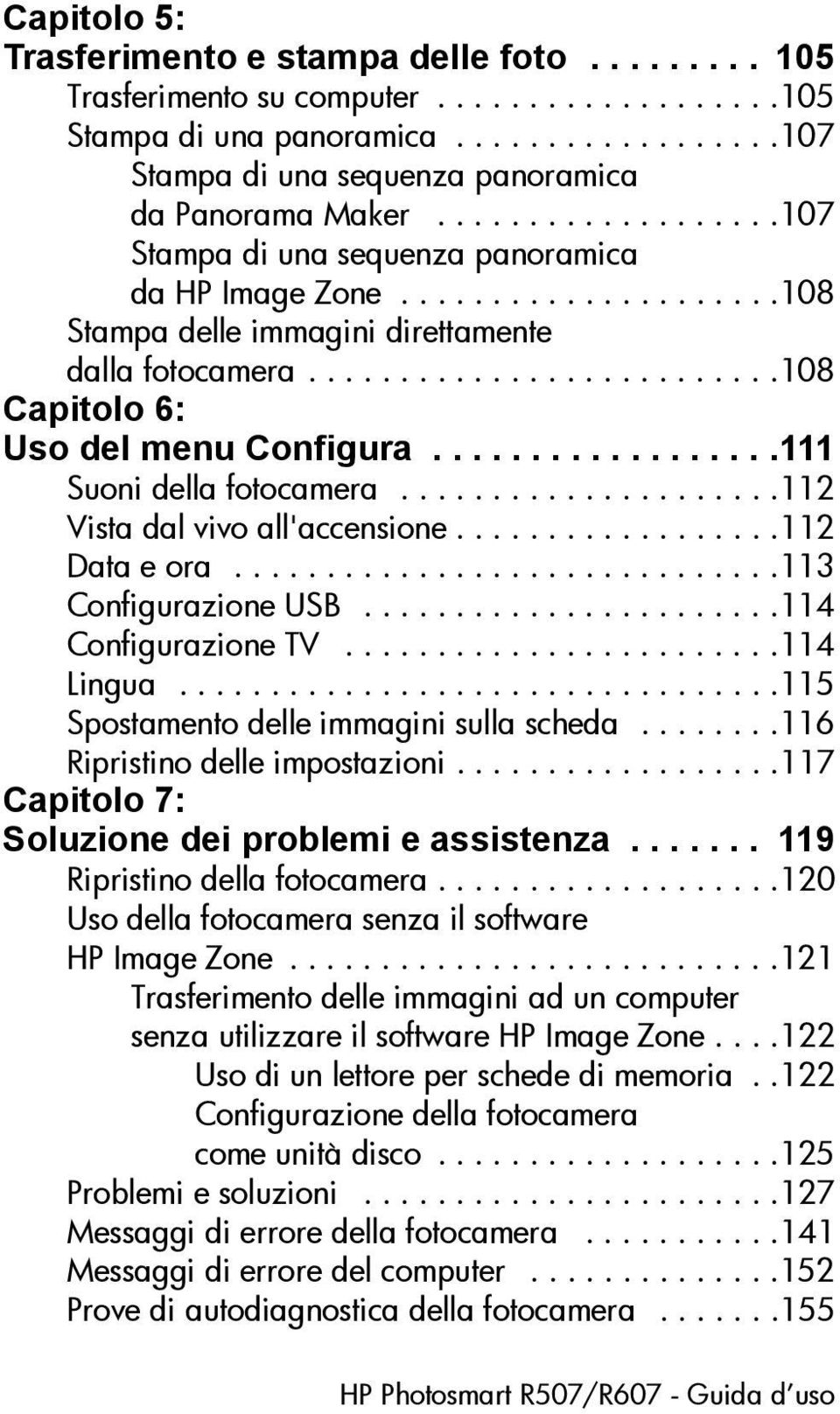 .................111 Suoni della fotocamera.....................112 Vista dal vivo all'accensione..................112 Data e ora..............................113 Configurazione USB.