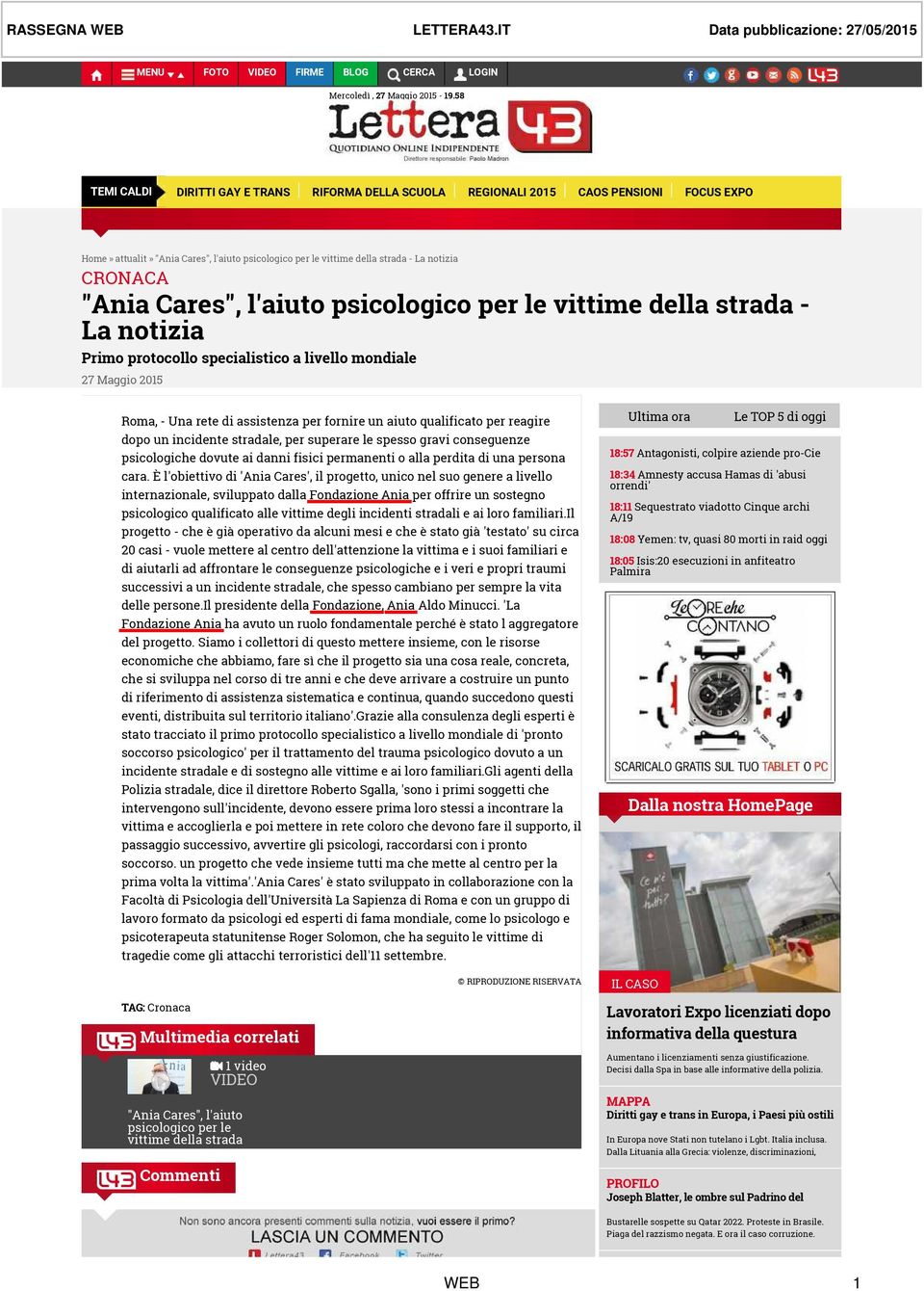 Cares", l'aiuto psicologico per le vittime della strada - La notizia Primo protocollo specialistico a livello mondiale 27 Maggio 2015 Roma, - Una rete di assistenza per fornire un aiuto qualificato