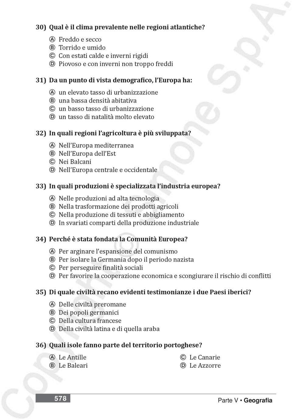 urbanizzazione B una bassa densità abitativa C un basso tasso di urbanizzazione D un tasso di natalità molto elevato 32) In quali regioni l agricoltura è più sviluppata?