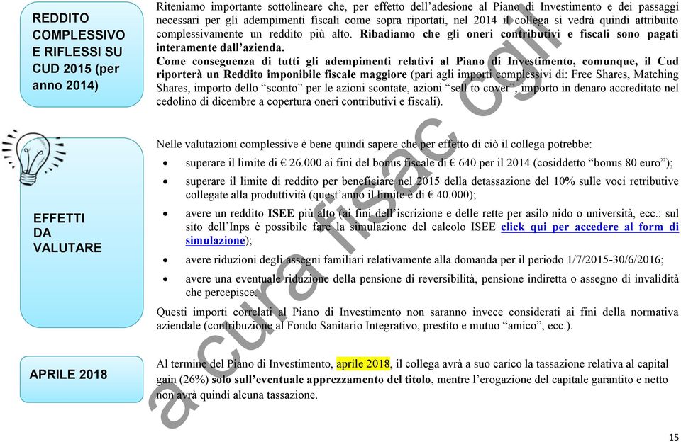 Ribadiamo che gli oneri contributivi e fiscali sono pagati interamente dall azienda.