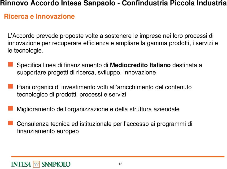 Specifica linea di finanziamento di Mediocredito Italiano destinata a supportare progetti di ricerca, sviluppo, innovazione Piani organici di