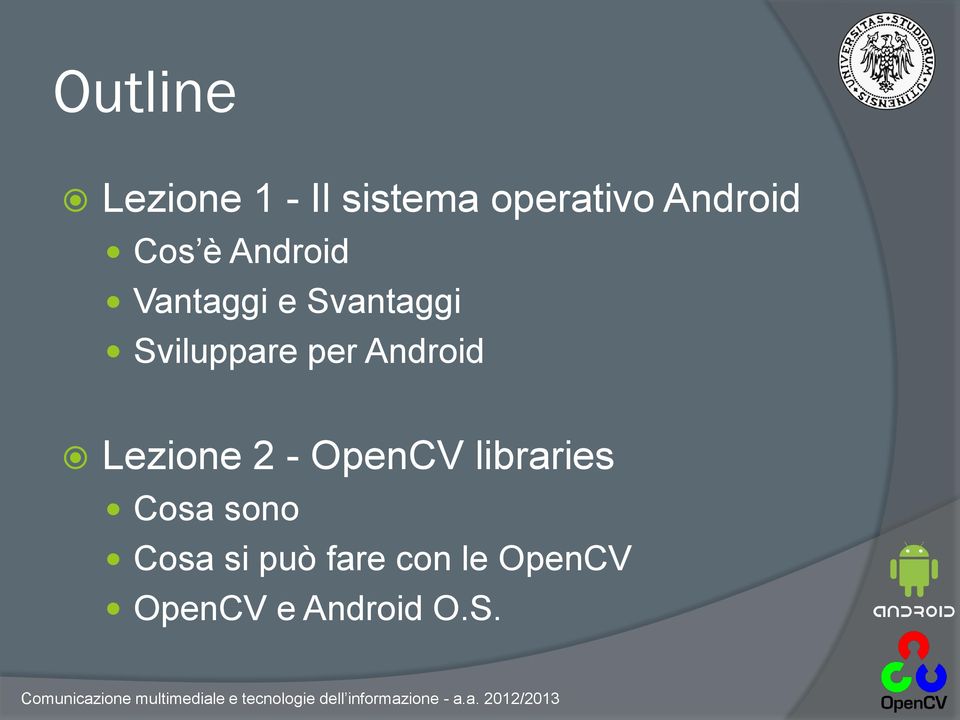 Android Lezione 2 - OpenCV libraries Cosa sono