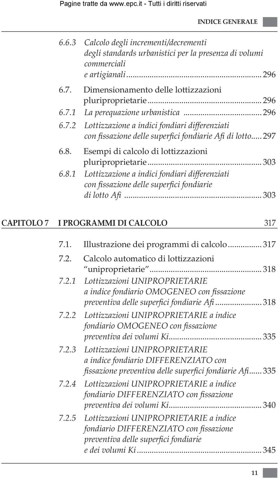 .. 297 6.8. Esempi calcolo lottizzazioni pluriproprietarie... 303 6.8.1 Lottizzazione a inci fonari fferenziati con fissazione delle superfici fonarie lotto Afi.