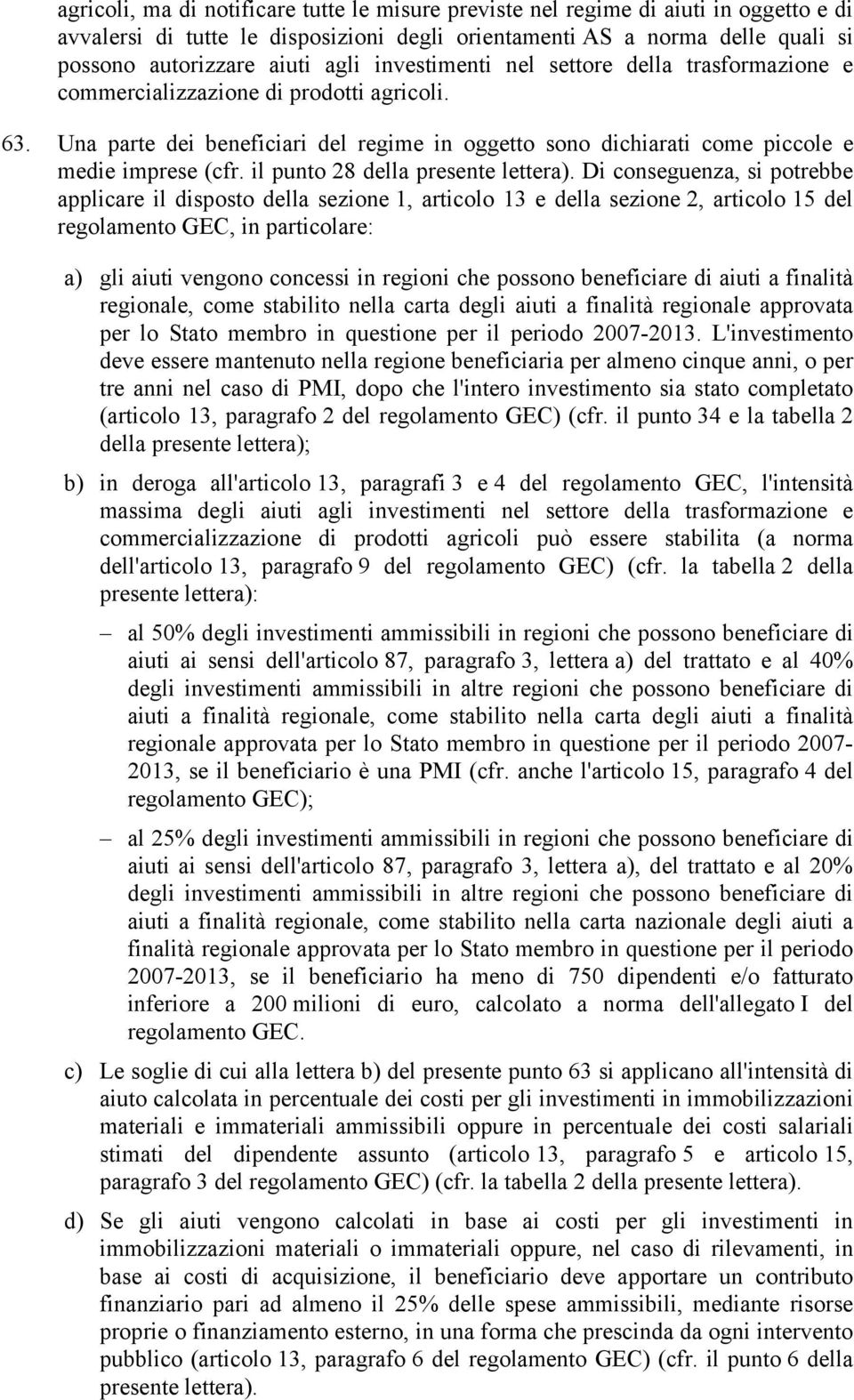 il punto 28 della presente lettera).