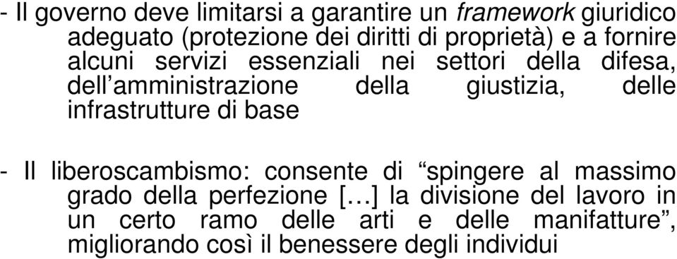 infrastrutture di base - Il liberoscambismo: consente di spingere al massimo grado della perfezione [ ] la