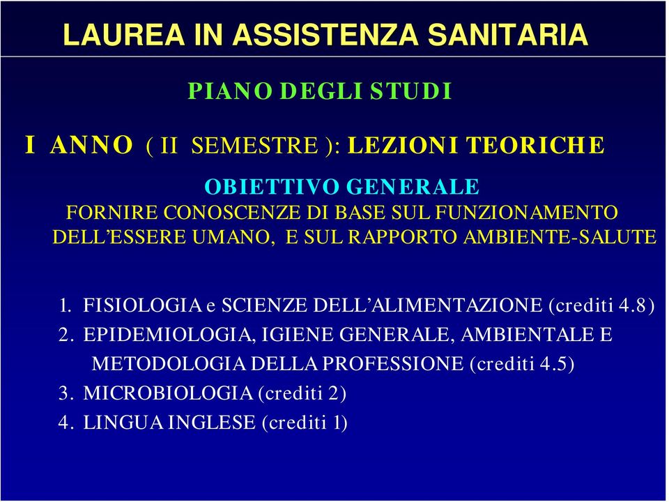 FISIOLOGIA e SCIENZE DELL ALIMENTAZIONE (crediti 4.8) 2.