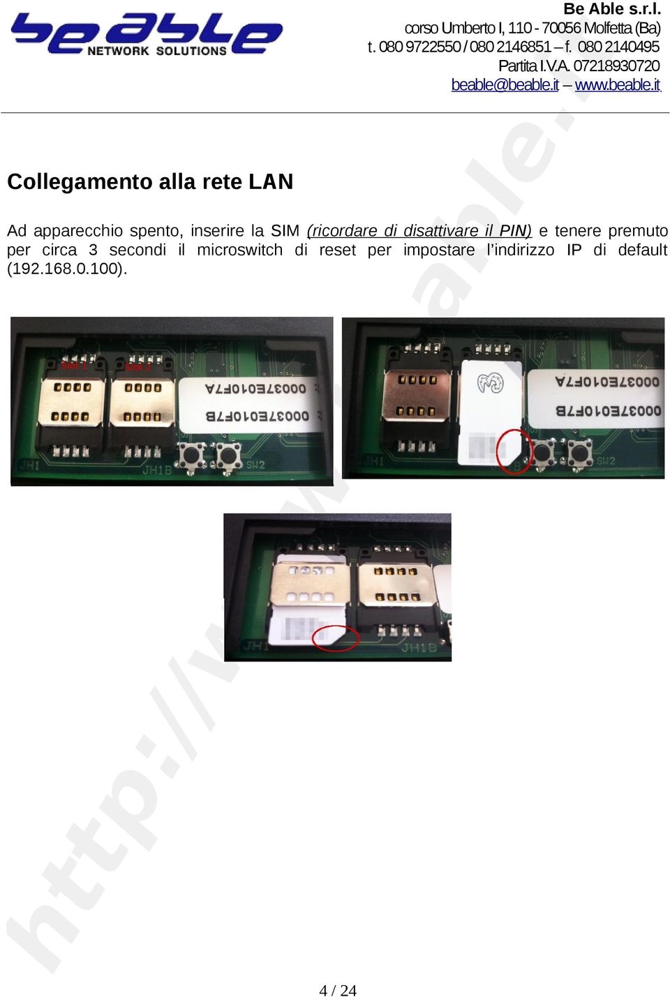 tenere premuto per circa 3 secondi il microswitch di