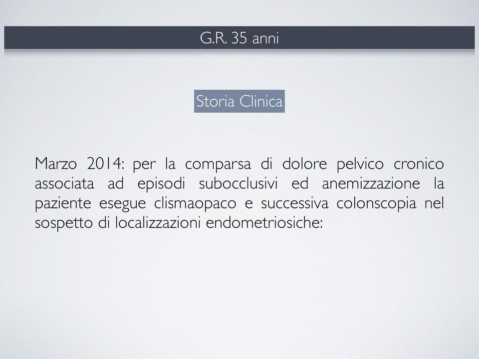 ed anemizzazione la paziente esegue clismaopaco e