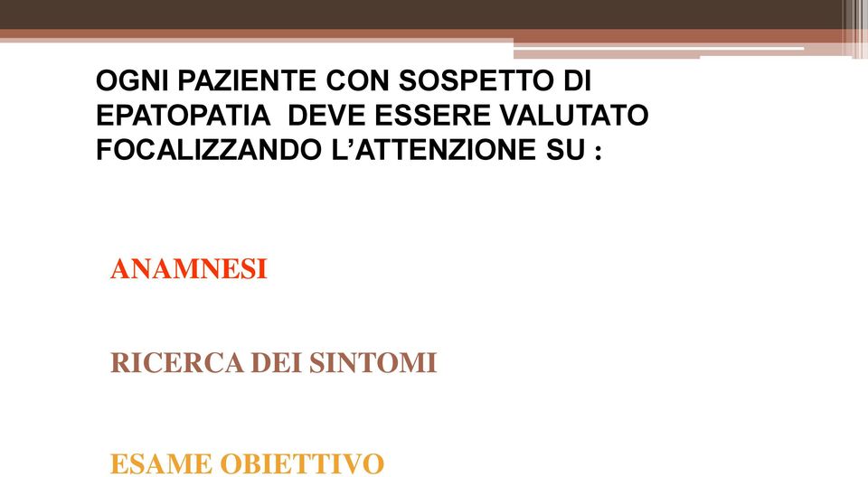 FOCALIZZANDO L ATTENZIONE SU :