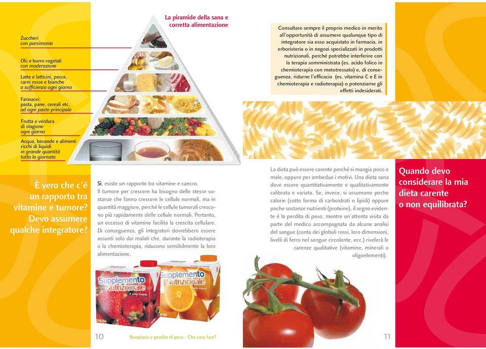 farmacia, in erboristeria o in negozi specializzati in prodotti nutrizionali, perché potrebbe interferire con chemioterapia con metotressato) e, di conse- chemioterapia e radioterapia) o potenziarne