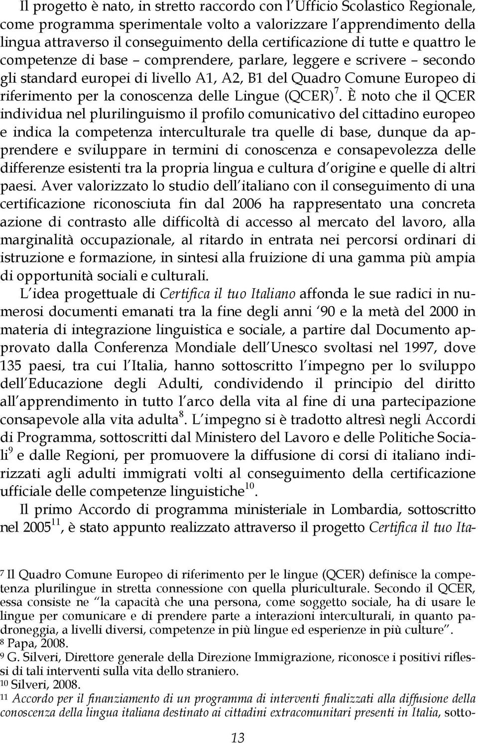 conoscenza delle Lingue (QCER) 7.