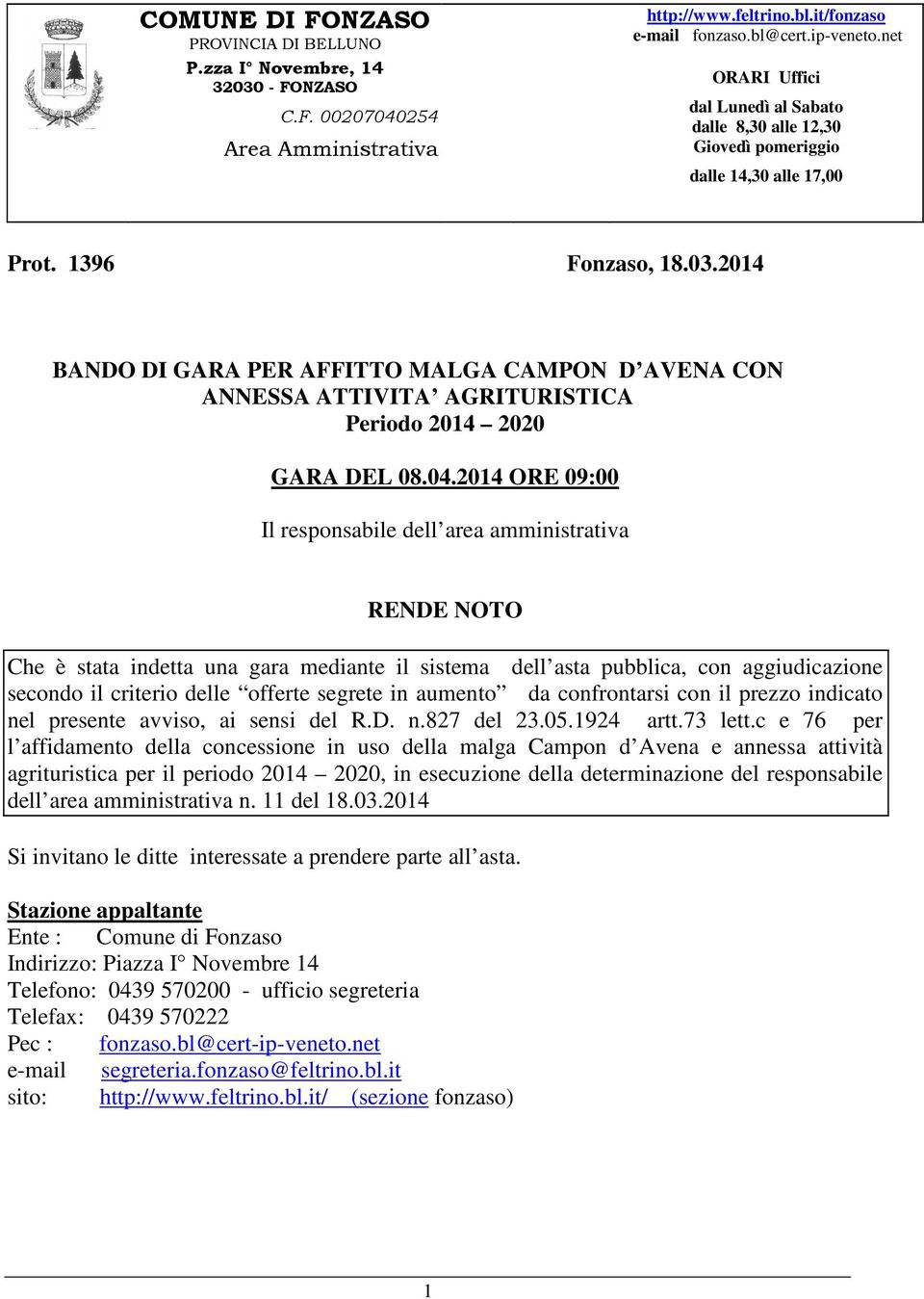 2014 BANDO DI GARA PER AFFITTO MALGA CAMPON D AVENA CON ANNESSA ATTIVITA AGRITURISTICA Periodo 2014 2020 GARA DEL 08.04.