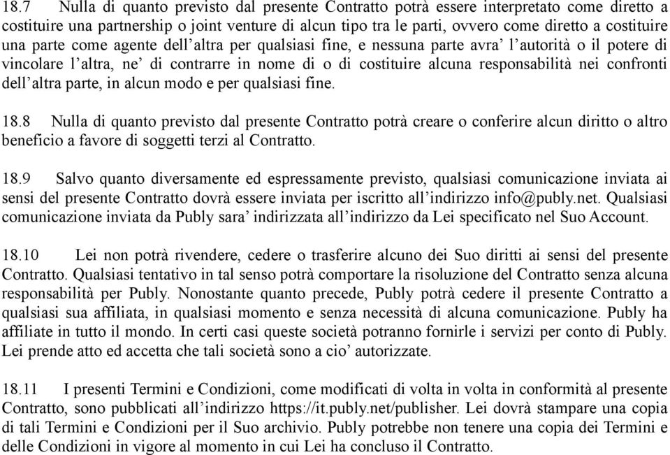 dell altra parte, in alcun modo e per qualsiasi fine. 18.