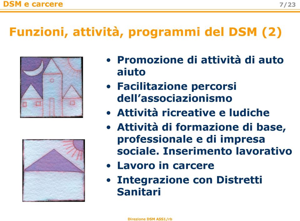 ricreative e ludiche Attività di formazione di base, professionale e di