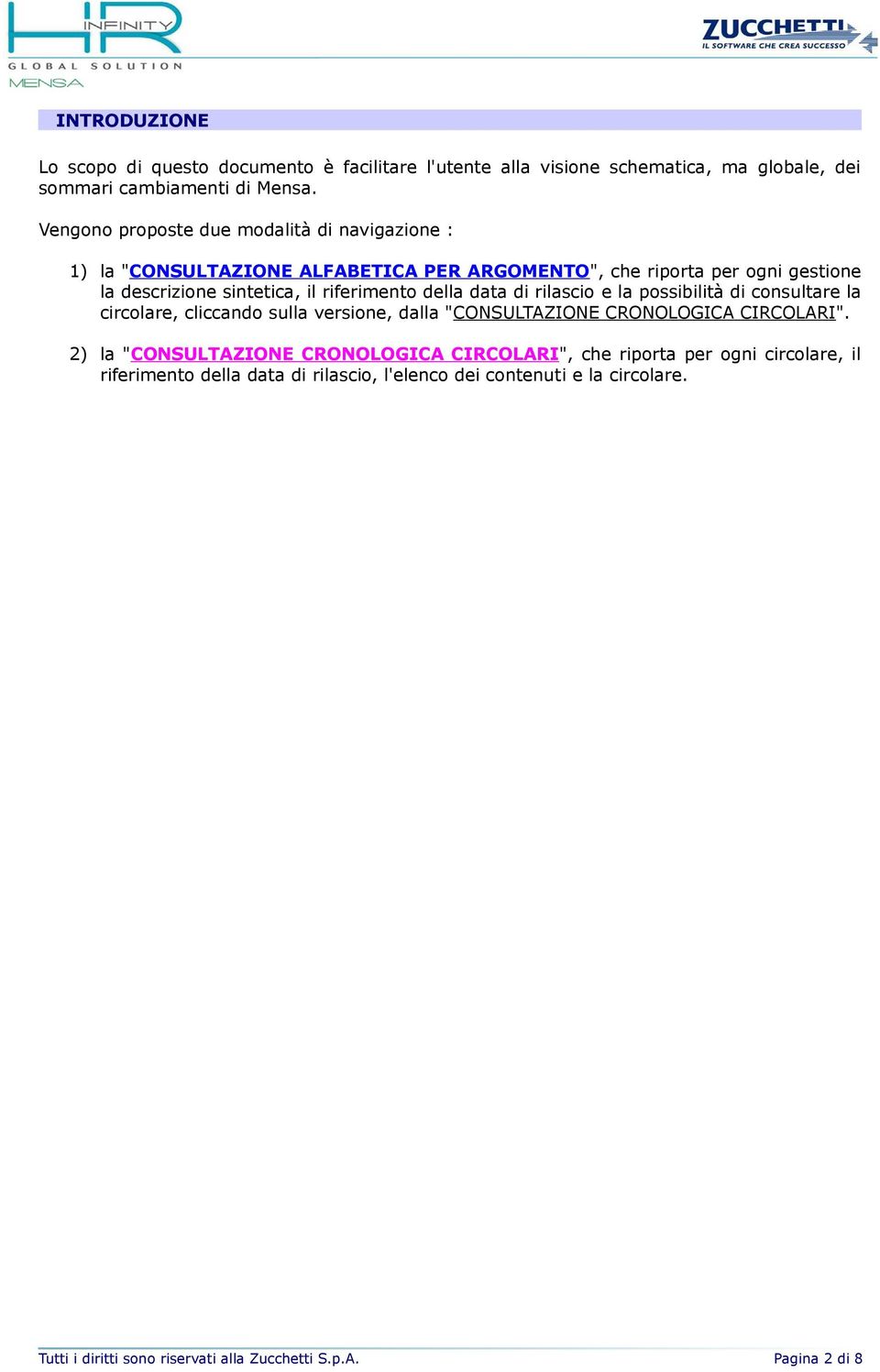 della data di rilascio e la possibilità di consultare la circolare, cliccando sulla versione, dalla "CONSULTAZIONE CRONOLOGICA CIRCOLARI".