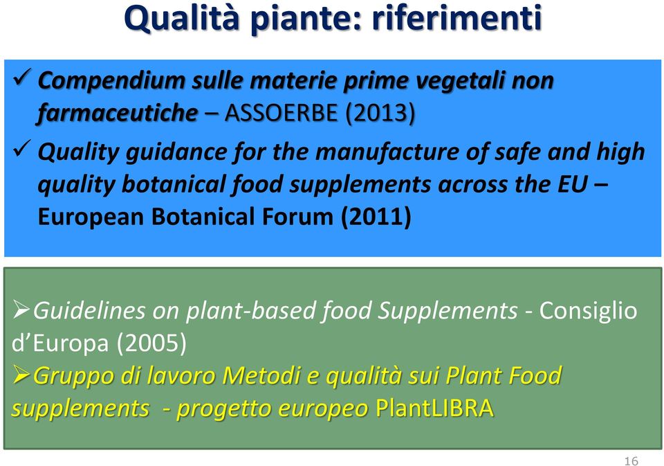 across the EU European Botanical Forum (2011) Guidelines on plant-based food Supplements - Consiglio