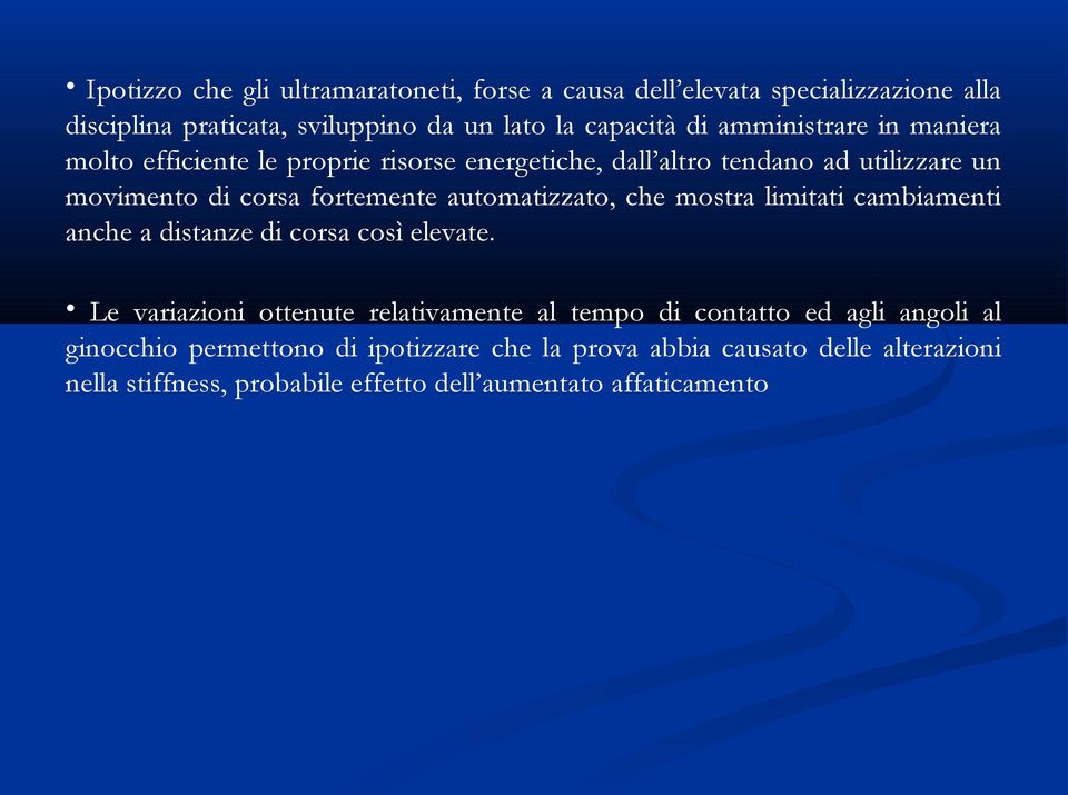 automatizzato, che mostra limitati cambiamenti anche a distanze di corsa così elevate.