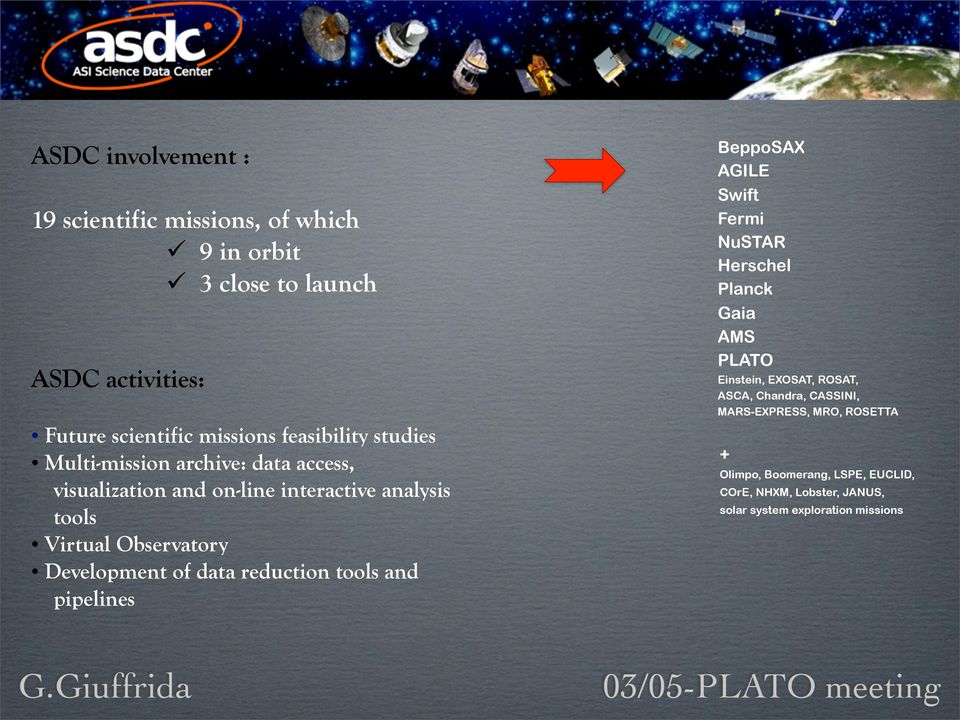 Development of data reduction tools and pipelines BeppoSAX AGILE Swift Fermi NuSTAR Herschel Planck Gaia AMS PLATO Einstein, EXOSAT,