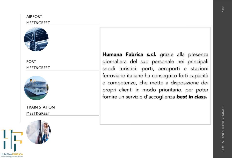 stazioni ferroviarie italiane ha conseguito forti capacità e competenze, che mette a disposizione dei