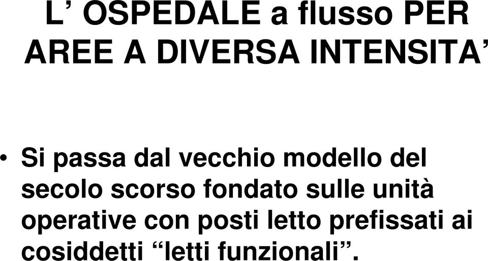 secolo scorso fondato sulle unità operative