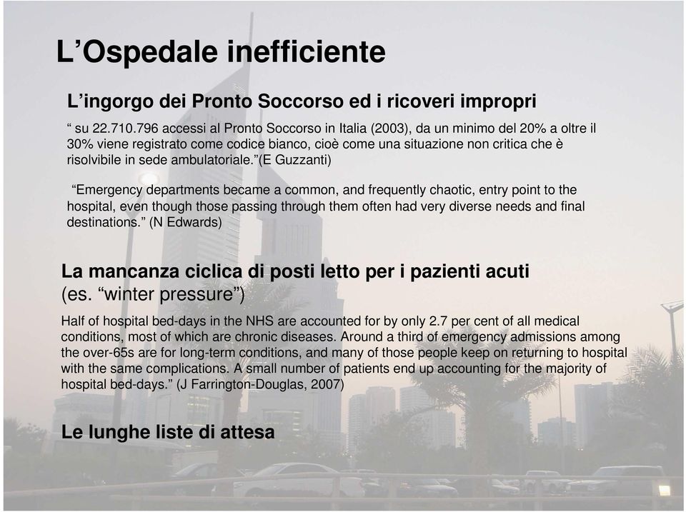 (E Guzzanti) Emergency departments became a common, and frequently chaotic, entry point to the hospital, even though those passing through them often had very diverse needs and final destinations.