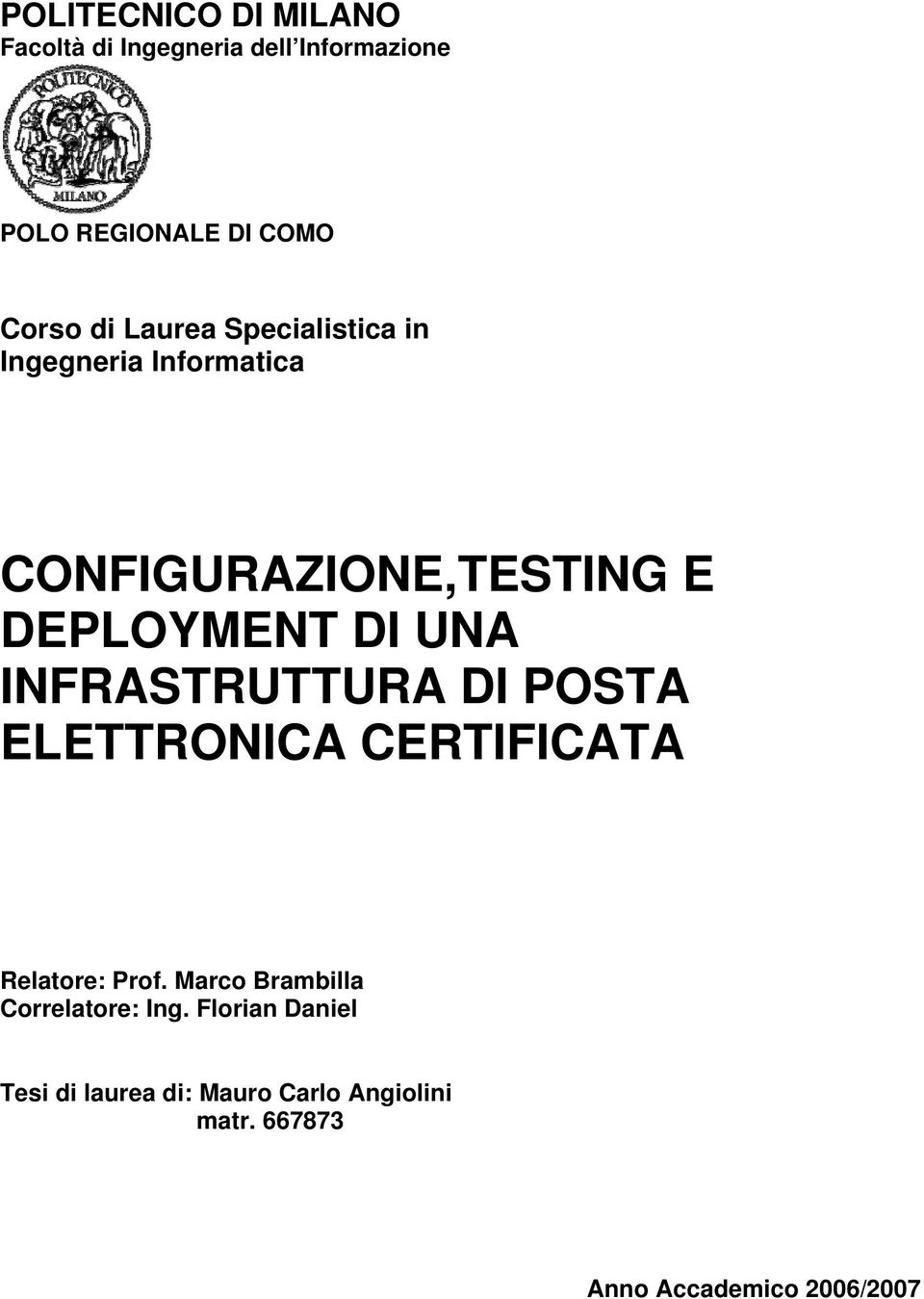 INFRASTRUTTURA DI POSTA ELETTRONICA CERTIFICATA Relatre: Prf.